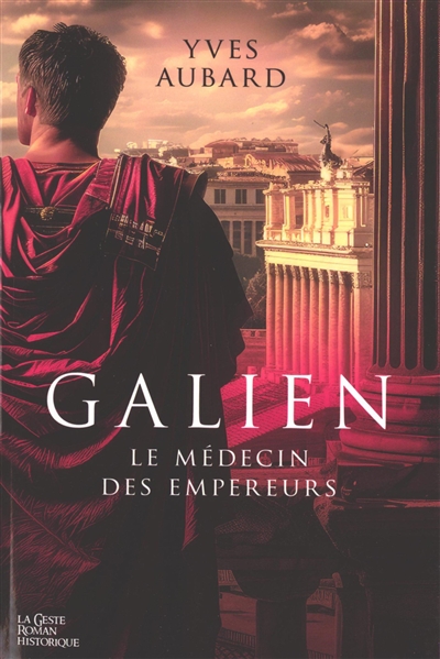 Galien, tome 2 : Le médecin des empereurs