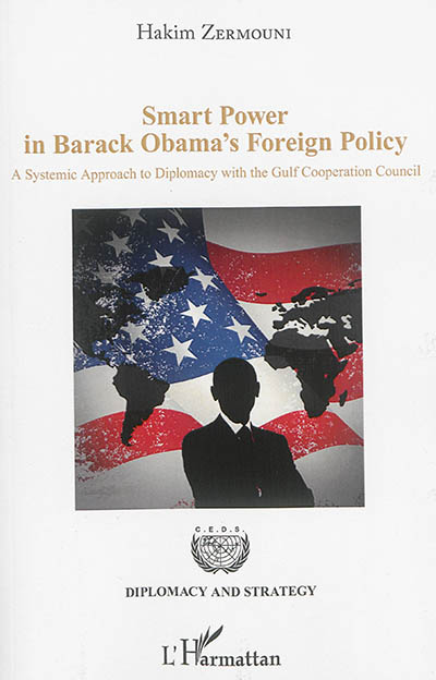 Smart power in Barack Obama's foreign policy : a systemic approach to diplomacy with the Gulf Cooperation Council