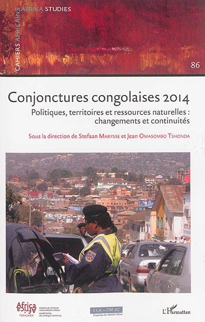 Conjonctures congolaises 2014 : politiques, territoires et ressources naturelles : changements et continuités
