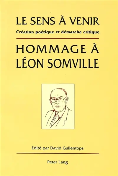 Le sens à venir : hommage à Léon Somville