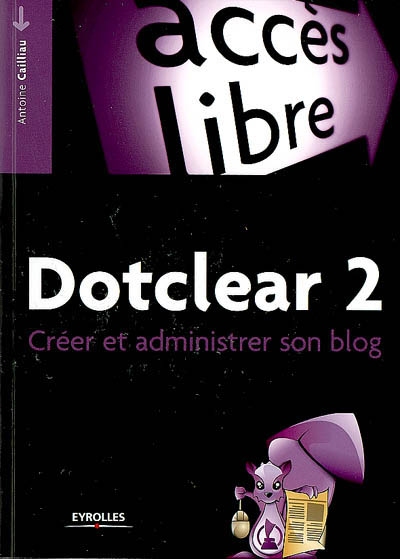 Dotclear 2 : créer et administrer son blog