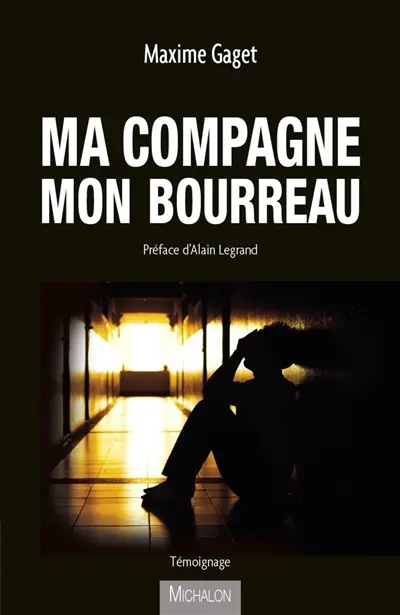 Ma compagne mon bourreau : témoignage
