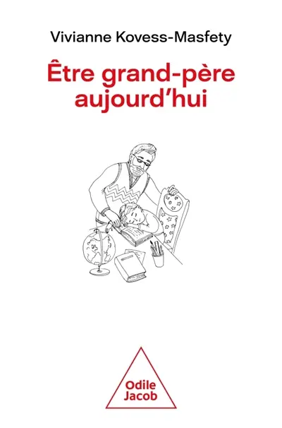 Être grand-père aujourd'hui Être grand-père aujourd'hui
