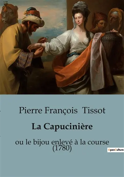 La Capucinière : ou le bijou enlevé à la course (1780)