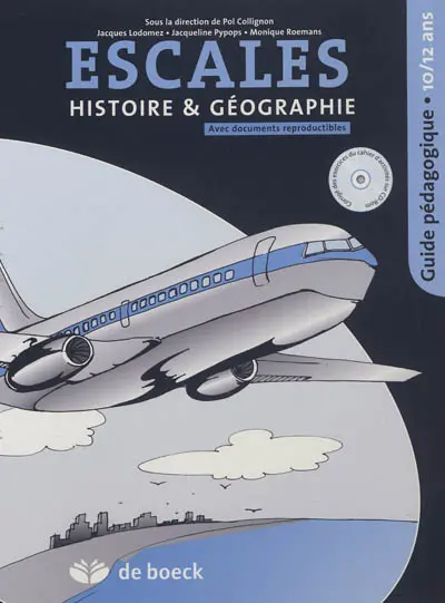 Escales, histoire géographie : guide pédagogique 10-12 ans, formation historique et géographique comprenant la formation à la vie sociale et économique : avec documents reproductibles