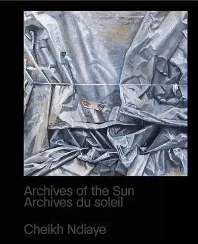 Archives du soleil : Cheikh Ndiaye. Archives of the sun : Cheikh Ndiaye