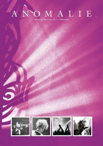 Anomalie : atour de the Cure, n° 7. 1992-2026 Anomalie : atour de the Cure, n° 7. 1992-2026