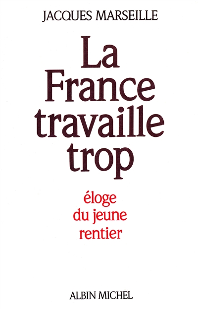 La France travaille trop : éloge du jeune rentier