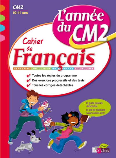 Cahier de français, l'année du CM2, 10-11 ans : orthographe, grammaire, conjugaison, vocabulaire