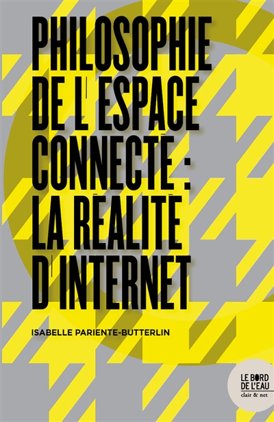 Philosophie de l'espace connecté : la réalité d'internet