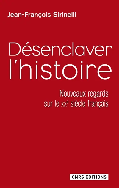 Désenclaver l'Histoire : nouveaux regards sur le XXe siècle français