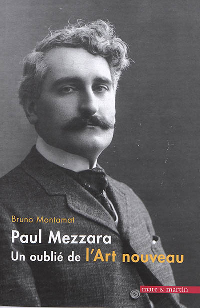 Paul Mezzara : 1866-1918 : un oublié de l'Art nouveau