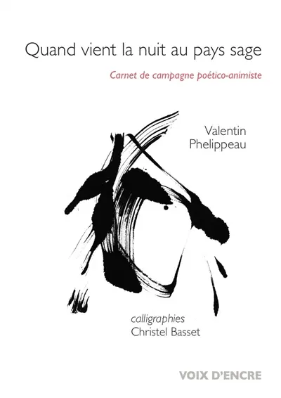 Quand vient la nuit au pays sage : carnet de campagne poético-animiste
