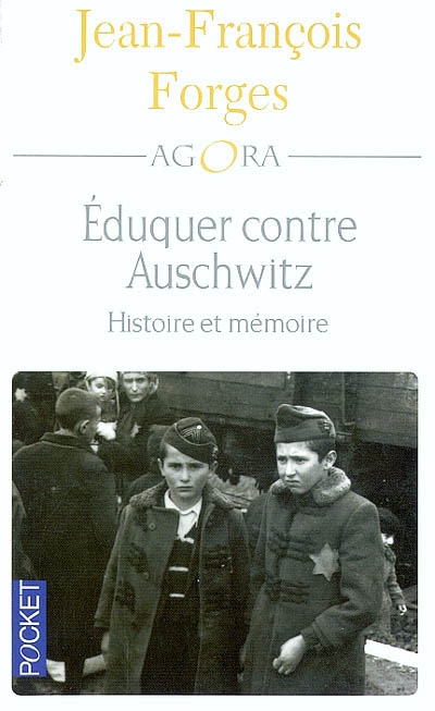 Eduquer contre Auschwitz : histoire et mémoire