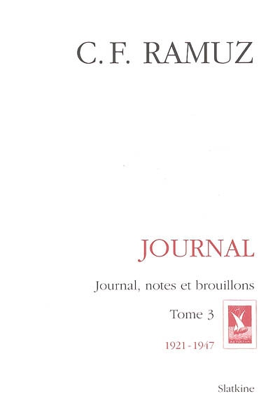 Oeuvres complètes. Vol. 3. Journal : journal, notes et brouillons : 1921-1947