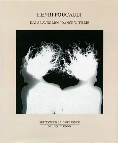 Henri Foucault : danse avec moi. Dance with me