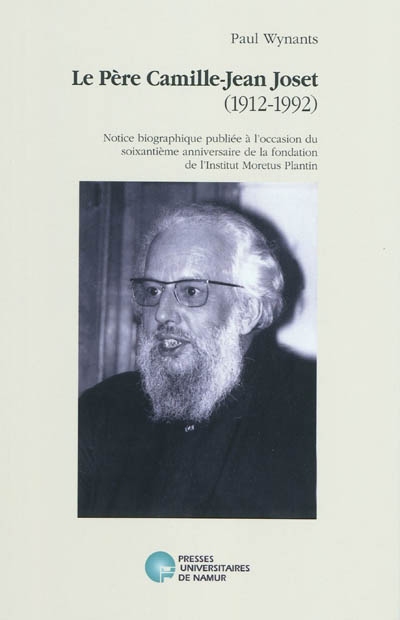 Le père Camille-Jean Joset (1912-1992) : notice biographique publiée à l'occasion du soixantième anniversaire de la fondation de l'Institut Moretus-Plantin