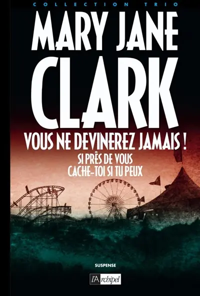 Vous ne devinerez jamais !. Si près de vous. Cache-toi si tu peux