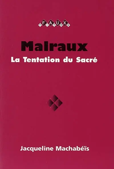 Malraux : la tentation du sacré