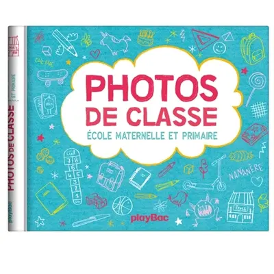 Mon album photos de classe : Maternelle et primaire avec stickers : 2025