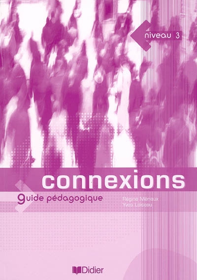 Connexions niveau 3 : guide pédagogique