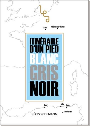 Itinéraire d'un pied blanc, gris, noir. 1re période, 1949-1956, Constantine : roman historique