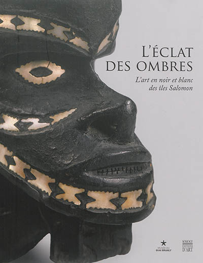 L'éclat des ombres : l'art en noir et blanc des îles Salomon : exposition, Paris, Musée du Quai Branly, du 18 novembre 2014 au 1er février 2015