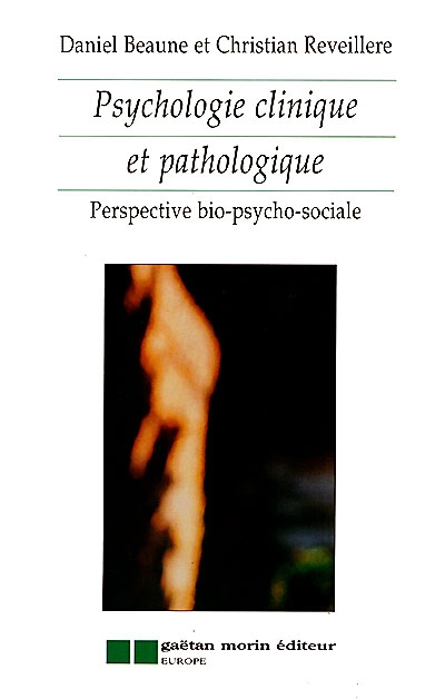 Psychologie clinique et pathologique : perspective bio-psycho-sociale