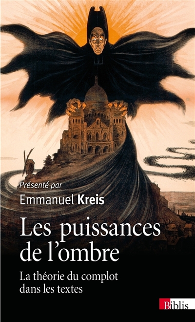 Les puissances de l'ombre : Juifs, jésuites, francs-maçons, réactionnaires... la théorie du complot dans les textes