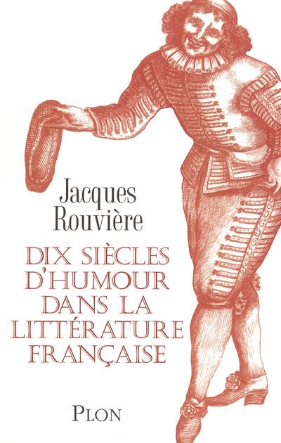 Dix siècles d'humour dans la littérature française
