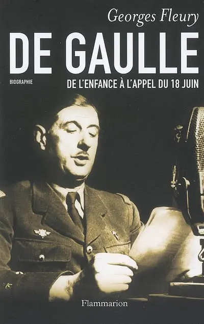 De Gaulle. Vol. 1. De l'enfance à l'appel du 18 juin