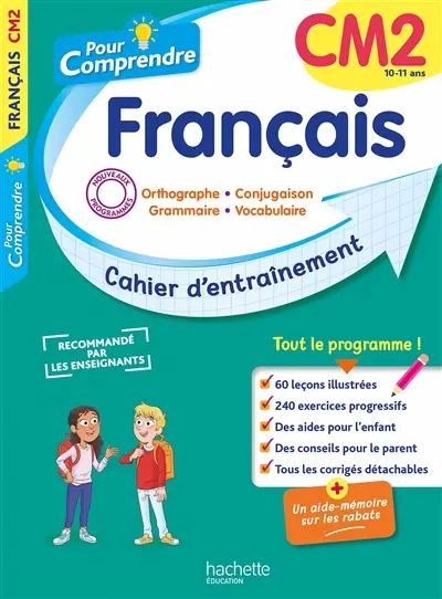Pour comprendre, français CM2, 10-11 ans : orthographe, conjugaison, grammaire, vocabulaire