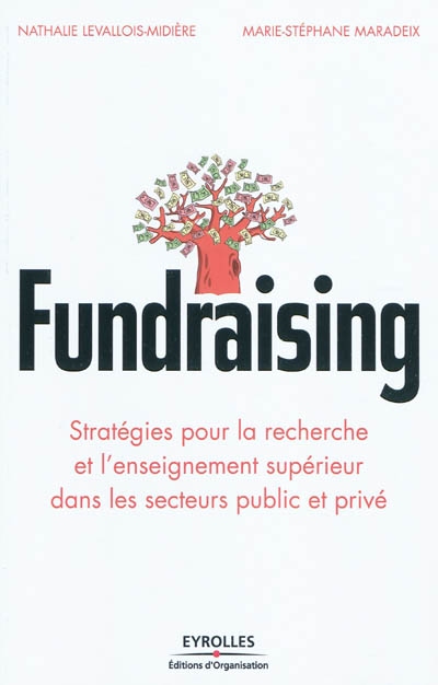Fundraising : stratégies pour la recherche et l'enseignement supérieur dans les secteurs public et privé