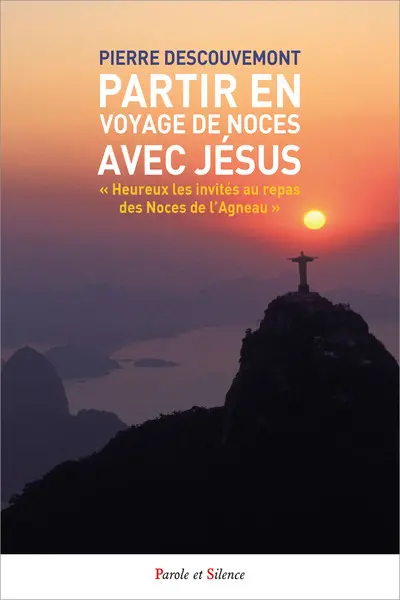 Partir en voyage de noces avec Jésus : heureux les invités au repas des noces de l'agneau