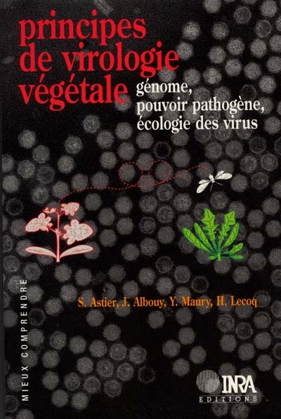 Principes de virologie végétale : génome, pouvoir pathogène, écologie des virus