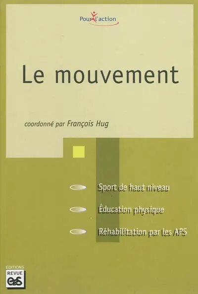 Le mouvement : sport de haut niveau, éducation physique, réhabilitation par les APS