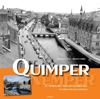 Quimper : le temps des Trente glorieuses : à l'aube d'une vie nouvelle