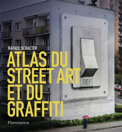 Atlas du street art et du graffiti