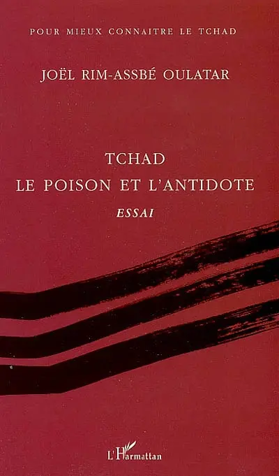 Tchad : le poison et l'antidote : essai