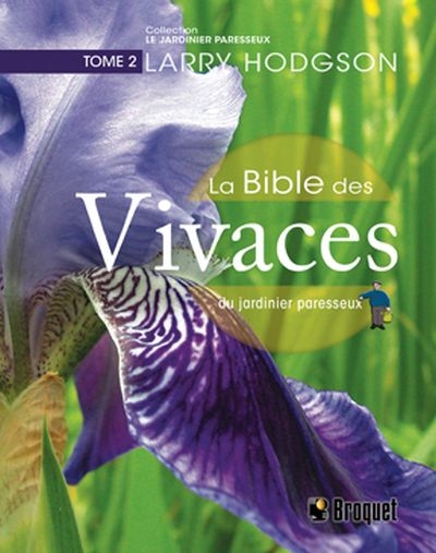 La bible des vivaces du jardinier paresseux. Vol. 2