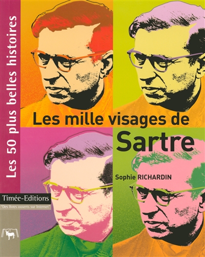 Les mille visages de Sartre : les 50 plus belles histoires sur Jean-Paul Sartre