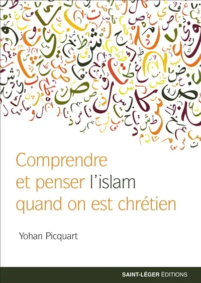 Comprendre et penser l'islam quand on est chrétien