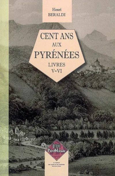 Cent ans aux Pyrénées. Vol. 3. Livres V & VI