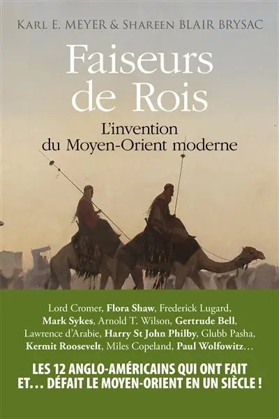 Faiseurs de rois : l'invention du Moyen-Orient moderne