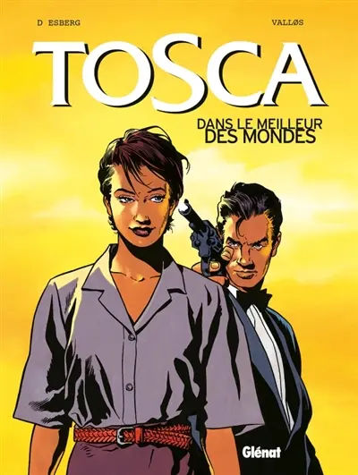 Tosca. Vol. 3. Dans le meilleur des mondes