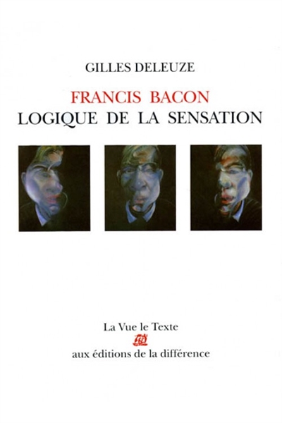 Francis Bacon : logique de la sensation