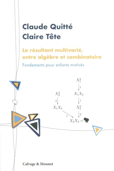 Le résultant multivarié, entre algèbre et combinatoire : fondements pour enfants motivés