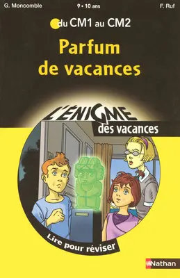Parfum de vacances : lire pour réviser du CM1 au CM2, 9-10 ans
