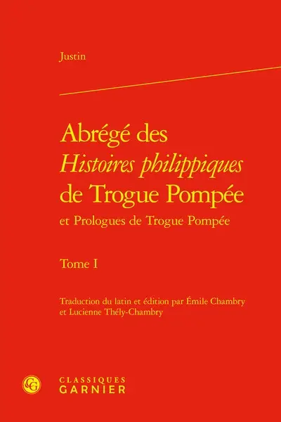 Abrégé des Histoires philippiques de Trogue Pompée : et Prologues de Trogue Pompée. Vol. 1