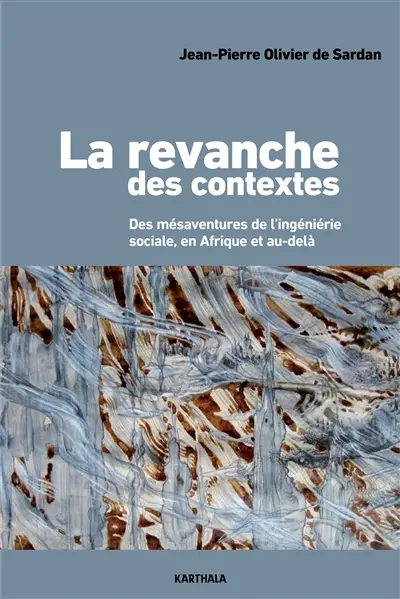 La revanche des contextes : des mésaventures de l’ingénierie sociale, en Afrique et au-delà